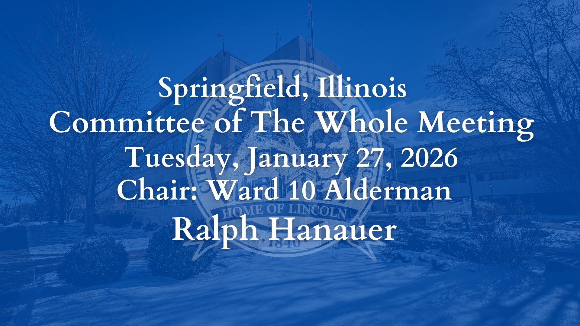 City of Springfield Illinois Committee of the Whole Meeting January 27 2026